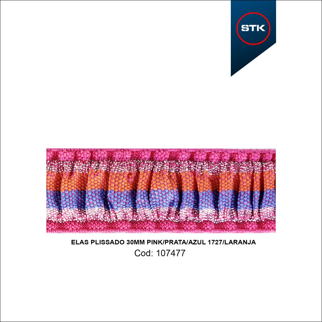 ELÁSTICO STK 648 PLISSADO 30MM PINK / PRATA / AZUL1727 / LARANJA